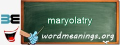 WordMeaning blackboard for maryolatry
